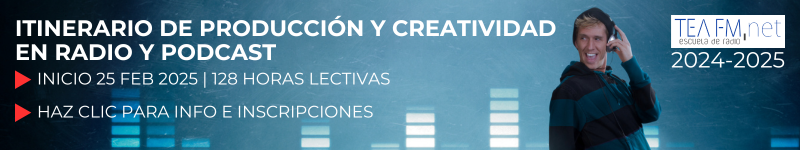 ITINERARIO DE PRODUCCIN Y CREATIVIDAD EN RADIO Y PODCAST